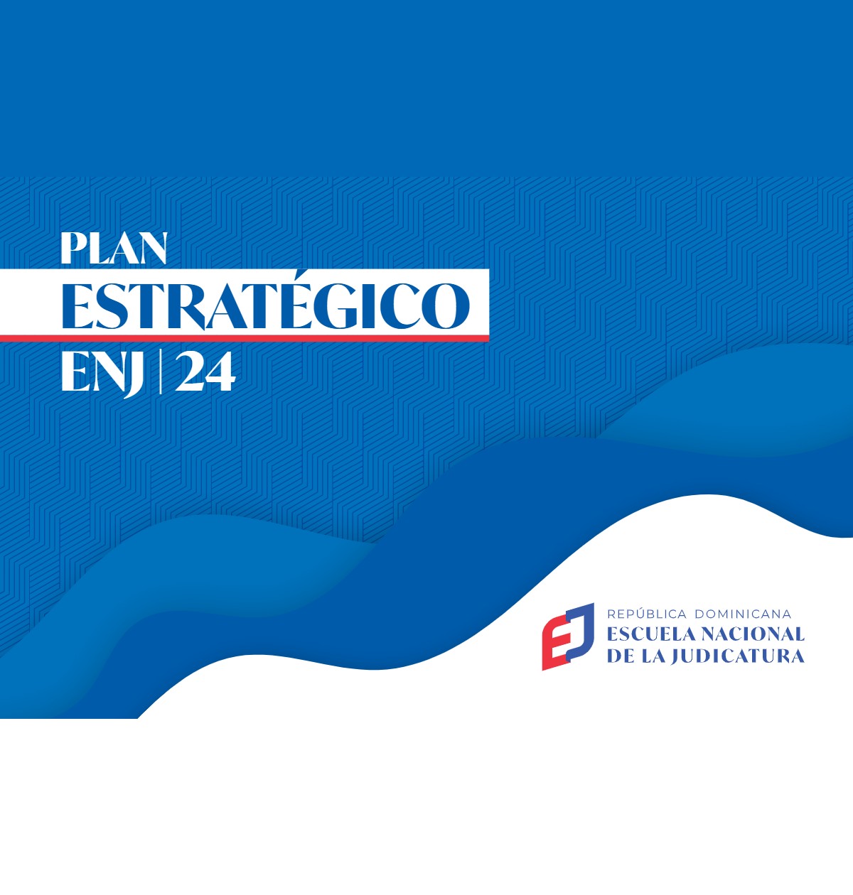 Plan Estratégico de la Escuela Nacional de la Judicatura 2020-2024